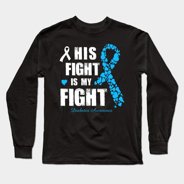 His Fight Is My Fight Diabetes Awareness Retro Ribbon Gift Long Sleeve T-Shirt by thuylinh8